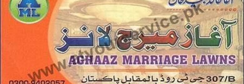 Aghaaz Marriage Lawns – GT Road, Baghbanpura, Lahore