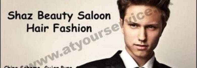 Shaz Beauty Saloon Hair Fashion – China Scheme, Gujar Pura, Lahore