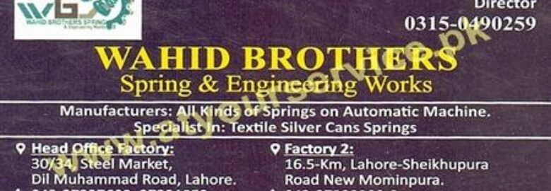 Wahid Brothers (Spring & Engineering Works) – Steel Market, Dil Muhammad Road, Lahore