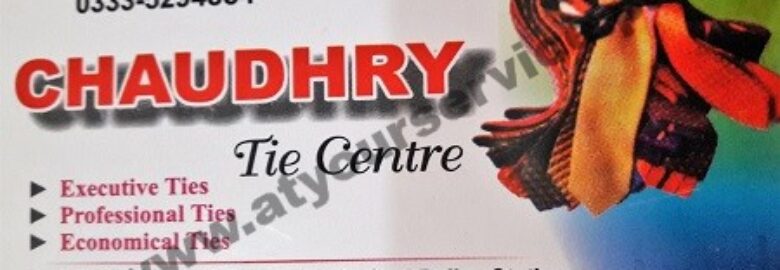 Chaudhry Tie Centre – Chirah Road, Muslm Town, Rawalpindi