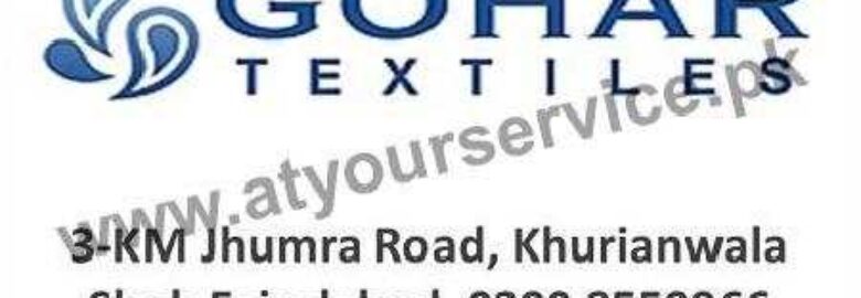 Gohar Textiles – Jhumra Road, Khurrianwala Shah, Faisalabad