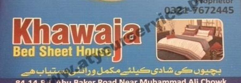 Khawaja Bed Sheet House – Abu Bakar Road, Township, Lahore