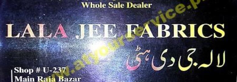 Lala Jee Fabrics (Lala Jee de Hatti) – Raja Bazar, Rawalpindi