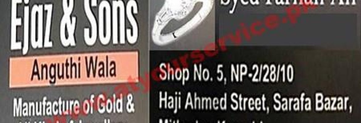 Ejaz & Sons Anguthi Wala – Sarafa Bazar, Mithadar, Karachi