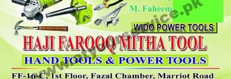 Haji Farooq Mitha Tools – Fazal Chamber, Marriot Road, Khori Garden, Karachi