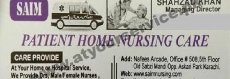 Saim Patient Home Nursing Care – Nafees Arcade, Old Sabzi Mandi, Karachi