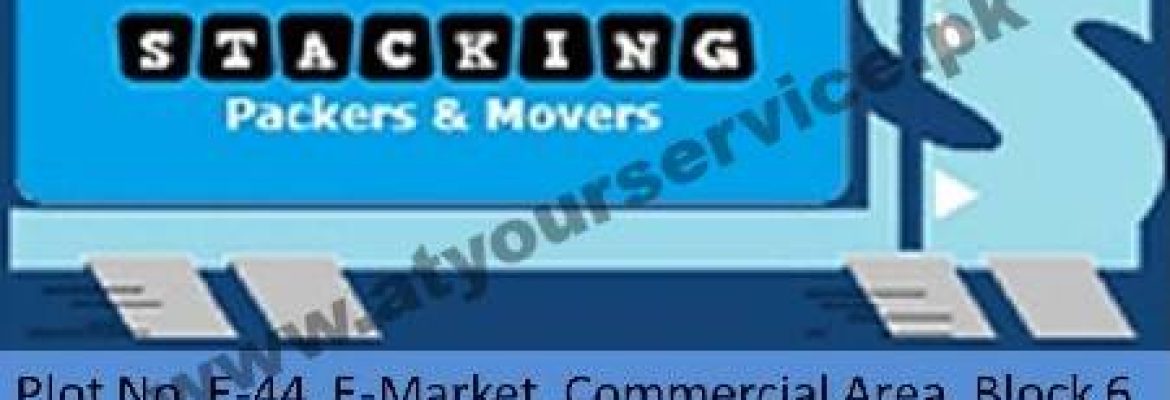 Stacking, Packers & Movers – E Market, Commercial Area, Block 6, PECHS, Karachi