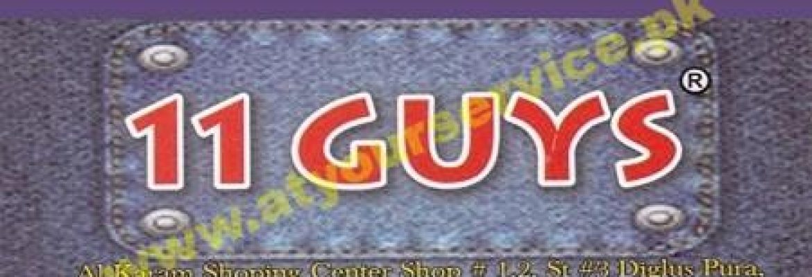 11 Guys – Al Karam Shopping Centre, Douglaspura, Faisalabad