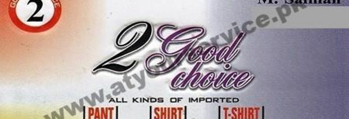 2 Good Choice Garments – New Anarkali Bazar, Douglaspura, Faisalabad