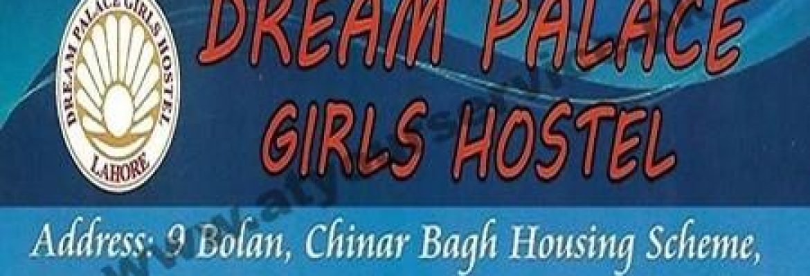 Dream Palace Girls Hostel – Chinar Bagh Housing Society, Raiwind Road, Lahore