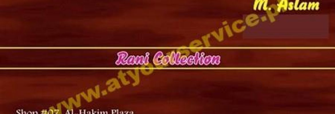 Rani Collection – Al Hakim Centre, Khana Road, Rawalpindi