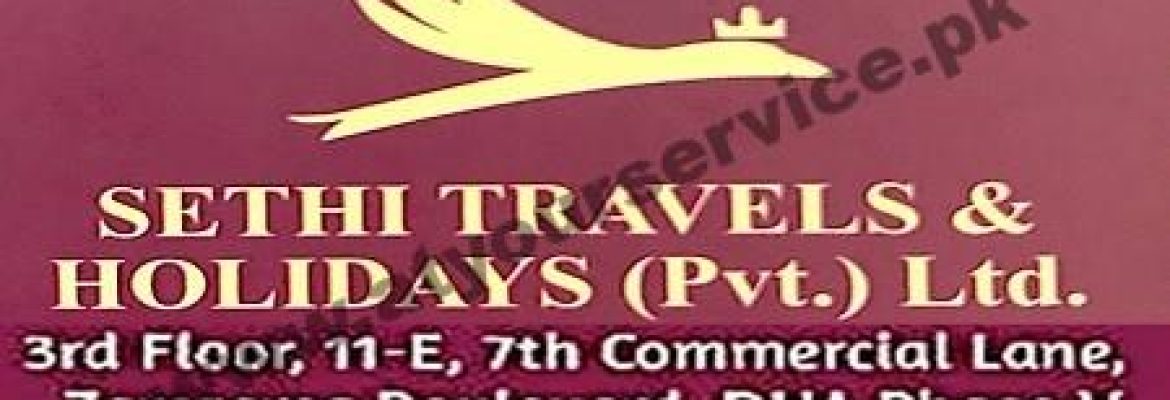 Sethi Travels & Holidays – 7th Commercial Lane, Zamzama Boulevard, DHA Phase 5, Karachi