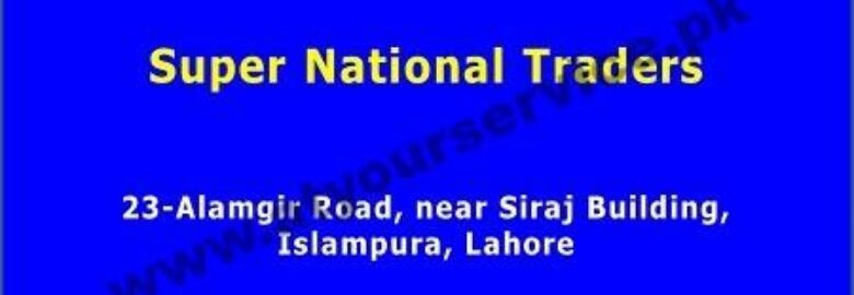 Super National Traders (Home Appliances) – Alamgir Road, Siraj Building, Islampura, Lahore