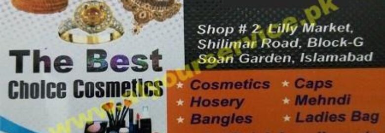 The Best Choice Cosmetics – Lilly Market, Shalimar Road, Soan Garden Islamabad