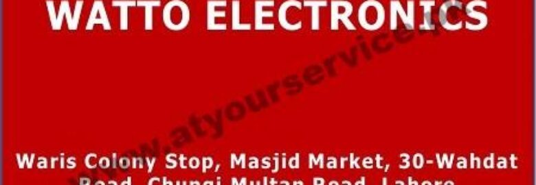 Wattoo Electronics (Home Appliances) – Waris Colony, Wahdat Road, Lahore