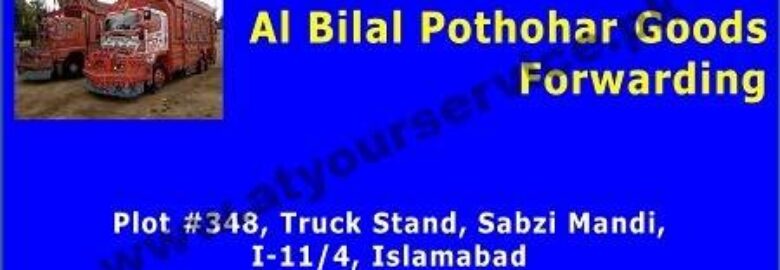 Al Bilal Pothohar Goods Forwarding – Truck Stand, Sabzi Mandi,  I-11/4, Islamabad