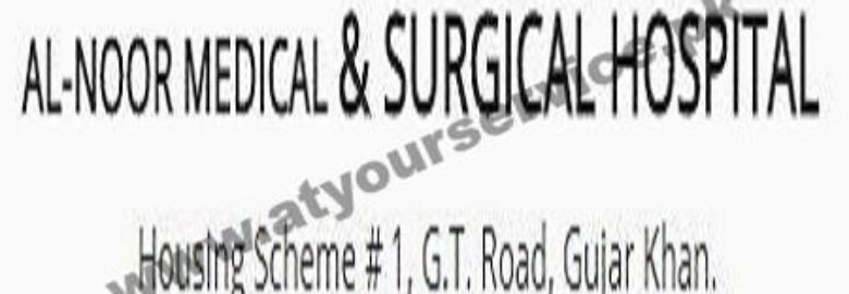 Al Noor Medical & Surgical Hospital – Housing Scheme #1, Gujar Khan