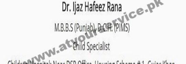 Dr. Ijaz Hafeez Rana, Child Specialist – Housing Scheme #1, Gujar Khan
