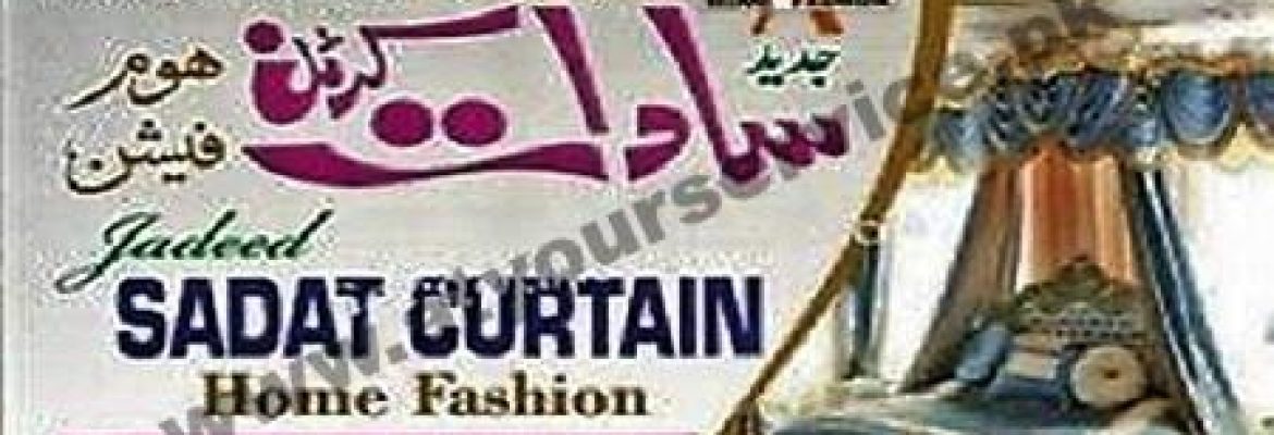 Jadeed Sadaat Curtain Home Fashion   – University Road, Sargodha