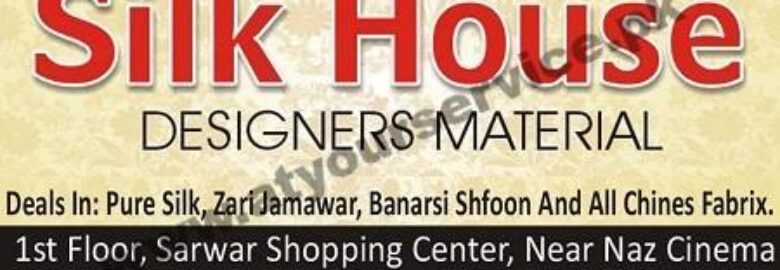 Silk House Designers Material – Sarwar Shopping Centre, Murree Road, Rawalpindi