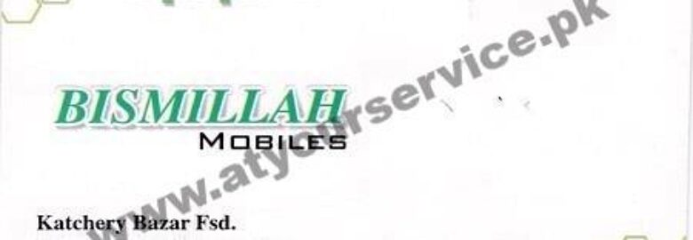 Bismillah Mobiles – Katchehry Bazar, Faisalabad