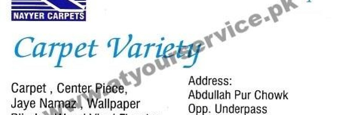 Carpet Variety – Abdullah Pur Chowk, Jaranwala Road, Faisalabad