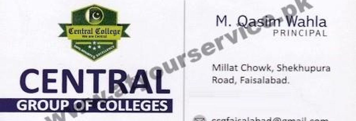 Central Group of Colleges – Millat Chowk, Sheikhupura Road, Faisalabad