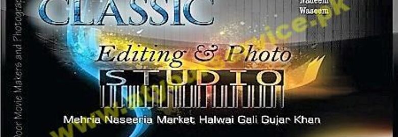 Classic Editing & Photo Studio – Halwai Gali, Gujar Khan