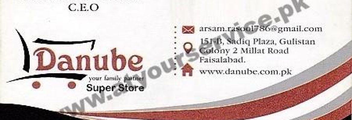 Danube Super Store – Sadiq Plaza, Millat Road, Gulistan Colony, Faisalabad