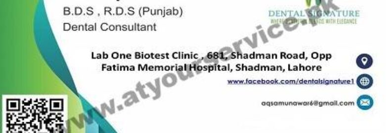 Dental Signature – Lab One Biotest Clinic, Shadman Road, Shadman, Lahore