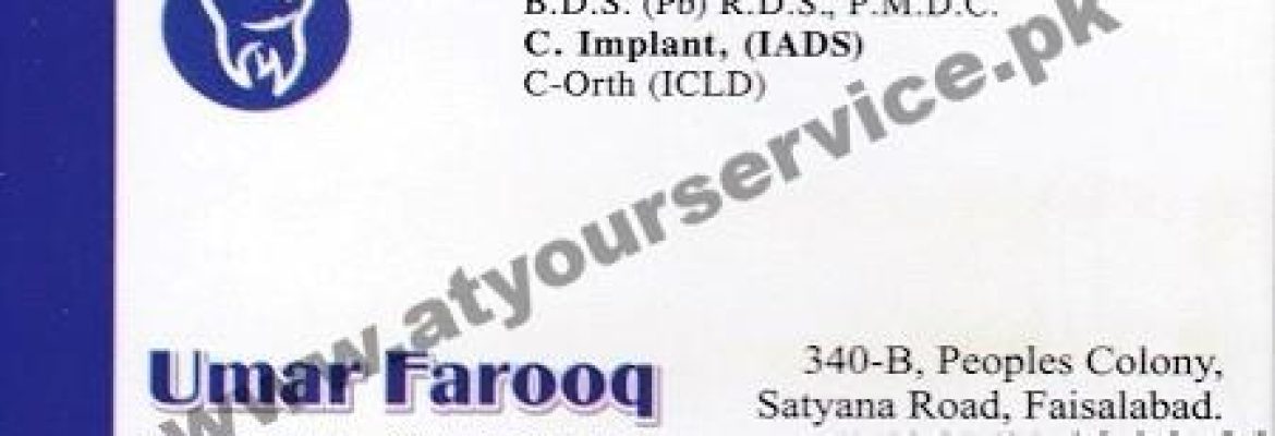 Dr Umer Farooq Dental Surgery Orthodontics & Implant Centre – Satayana Road, Peoples Colony, Faisalabad
