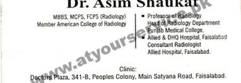Dr. Asim Shaukat, Radiologist – Doctors Plaza, Satyana Road, Faisalabad