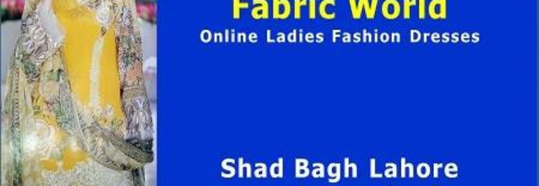 Fabric World – Shad Bagh, Lahore