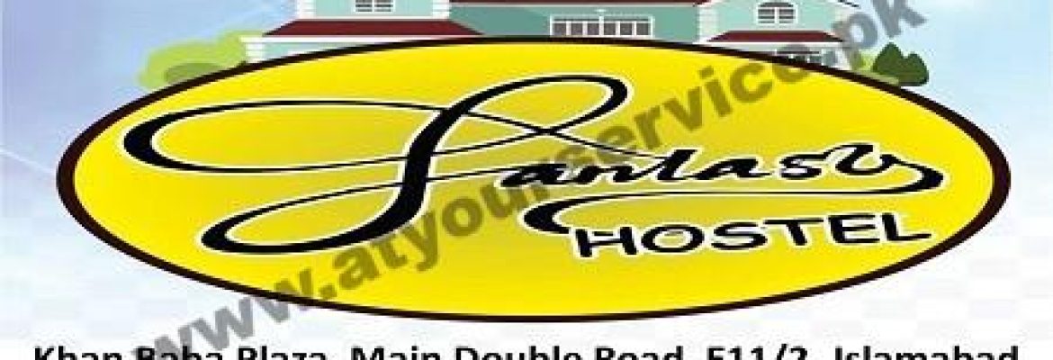 Fantasy Hostel – Khan Baba Plaza, E 11/2, Islamabad