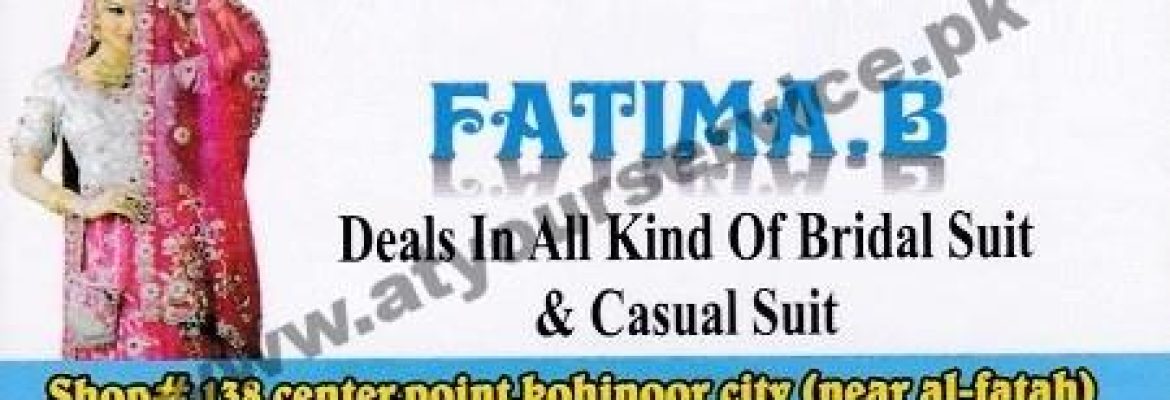 Fatima. B, Bridal & Casual Suits – Koh e Noor City, Jaranwala Road, Faisalabad