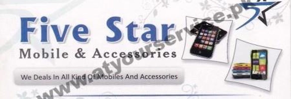 Five Star Mobile & Accessories – Aysha Building, Katchehry Bazar, Faisalabad