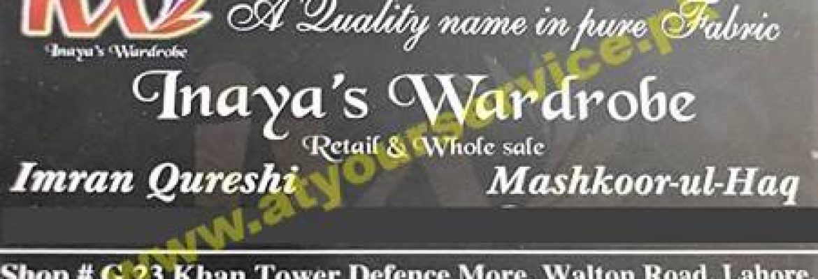 Inayas Wardrobe – Khan Tower, Defence Mor, Walton Road, Zaman Colony, Lahore