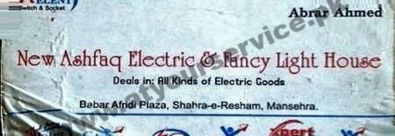 New Ashfaq Electric & Fancy Light House – Babar Afridi Plaza, Shahra e Resham, Mansehra