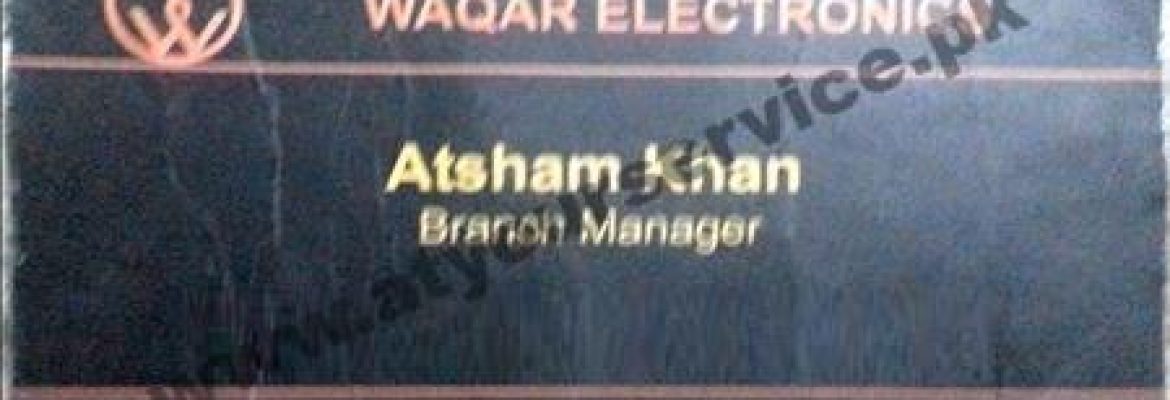 Waqar Electronics – Punjab Chowk, Shahra e Resham, Mansehra