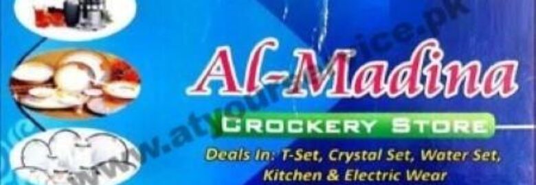 Al Madina Crockery Store – Asghar Plaza, College Road, Rawalpindi