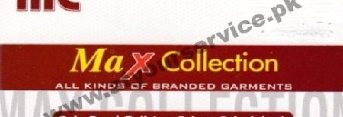Max Collection – Raja Road, Gulistan Colony, Faisalabad