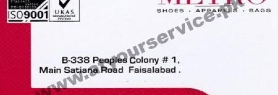 Metro Shoes Apparels & Bags – Satyana Road, People’s Colony 1, Faisalabad