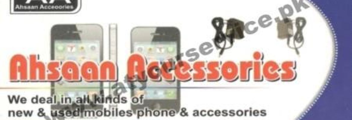 Ahsaan Accessories – Fazal Trade Centre, Gulberg III, Lahore