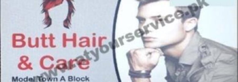 Butt Hair & Care – Block A, Store Market, Model Town, Lahore