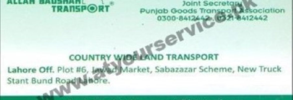 Allah Badshah Transport – Jawad Market, Truck Stand, Band Road, Sabzazar, Lahore