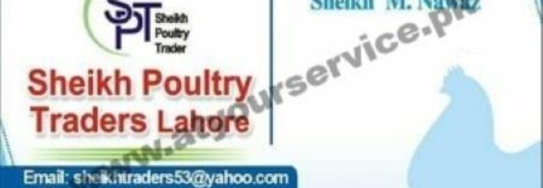 Sheikh Poultry Traders – Sanwar Centre, Mor Samanabad, Lahore