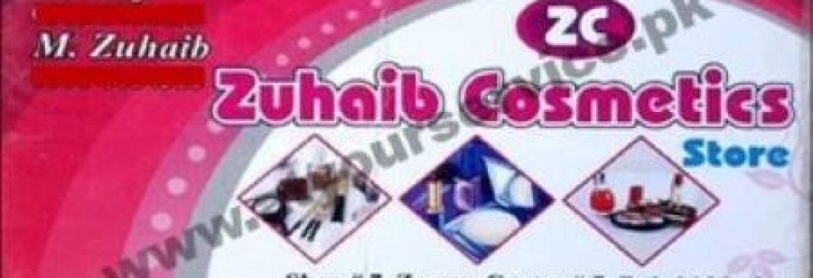 Zuhaib Cosmetics Store – Zaman Centre, Bakhshi Market, New Anarkali, Lahore