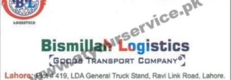 Bismillah Logistics – LDA General Truck Stand, Ravi Link Road, Lahore