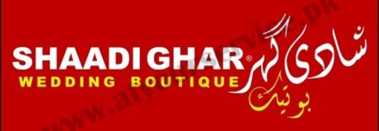 Shaadi Ghar Boutique – Saddar Bazar, Sialkot