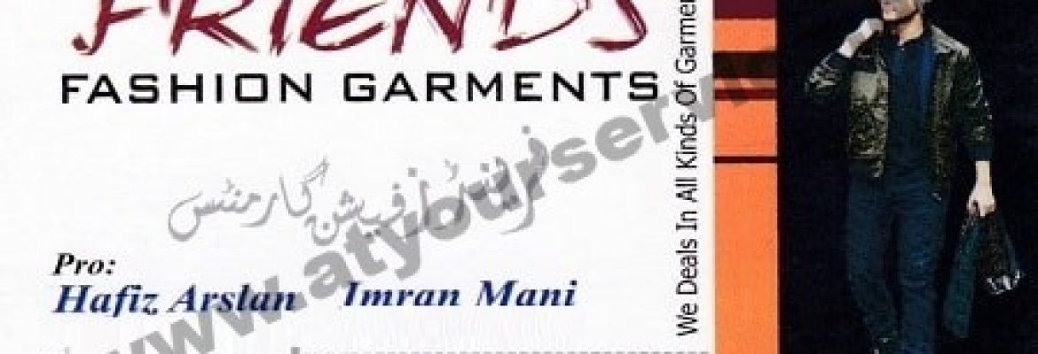 Friends Fashion Garments – Masha Allah Centre, Douglaspura, Faisalabad